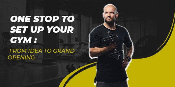 One Stop to Set Up Your Gym: From Idea to Grand Opening Gymline Plus Pvt Ltd